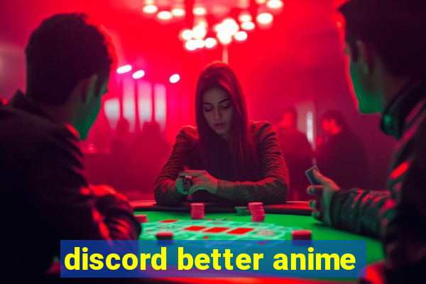 discord better anime